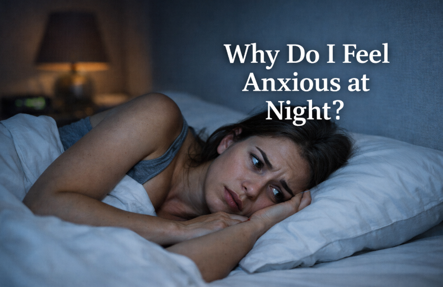 Why do I feel anxious at night?