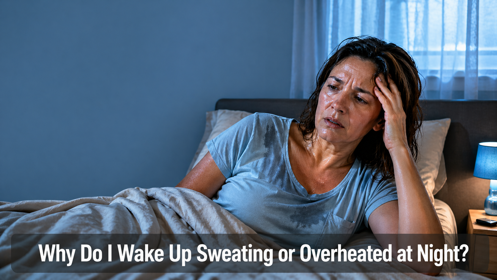 Why Do I Wake Up Sweating or Overheated at Night?