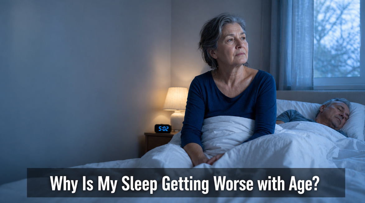 Why is my sleep getting worse as I get older?