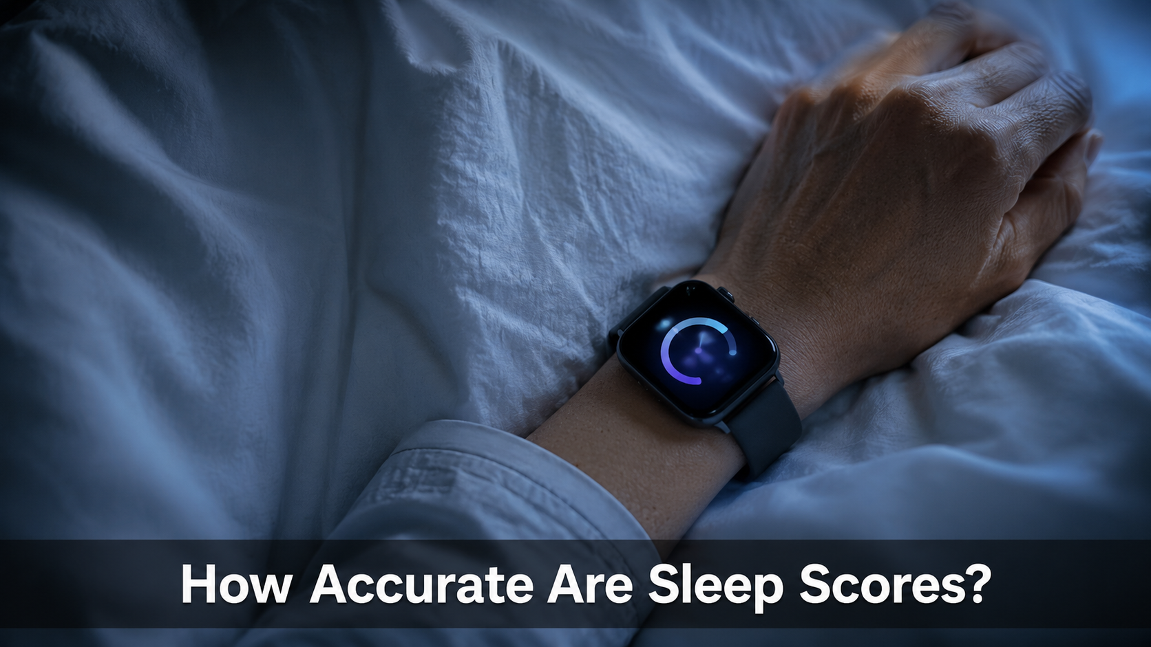 How Accurate Are Sleep Scores?