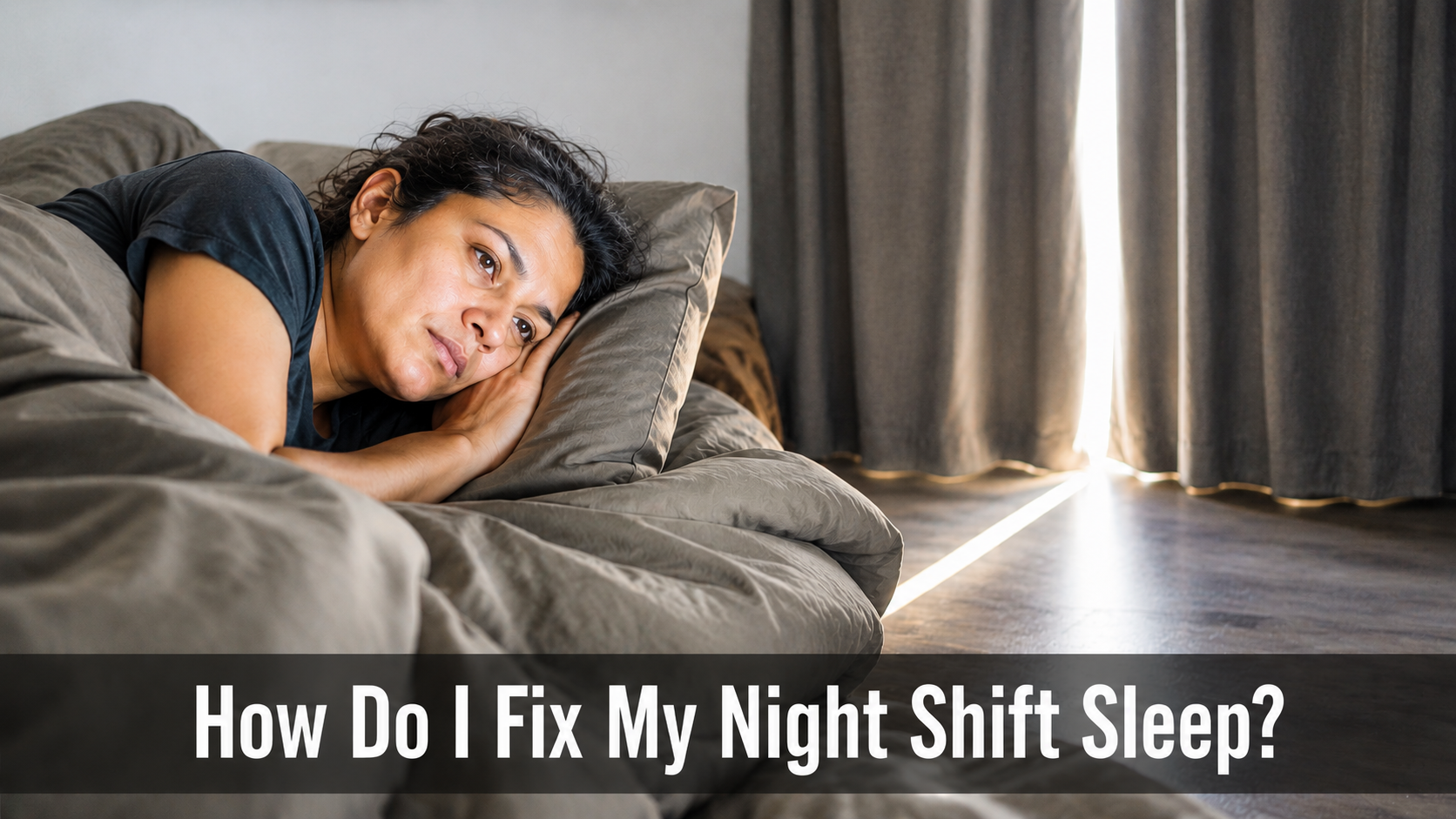 How Do I Fix My Night Shift Sleep?
