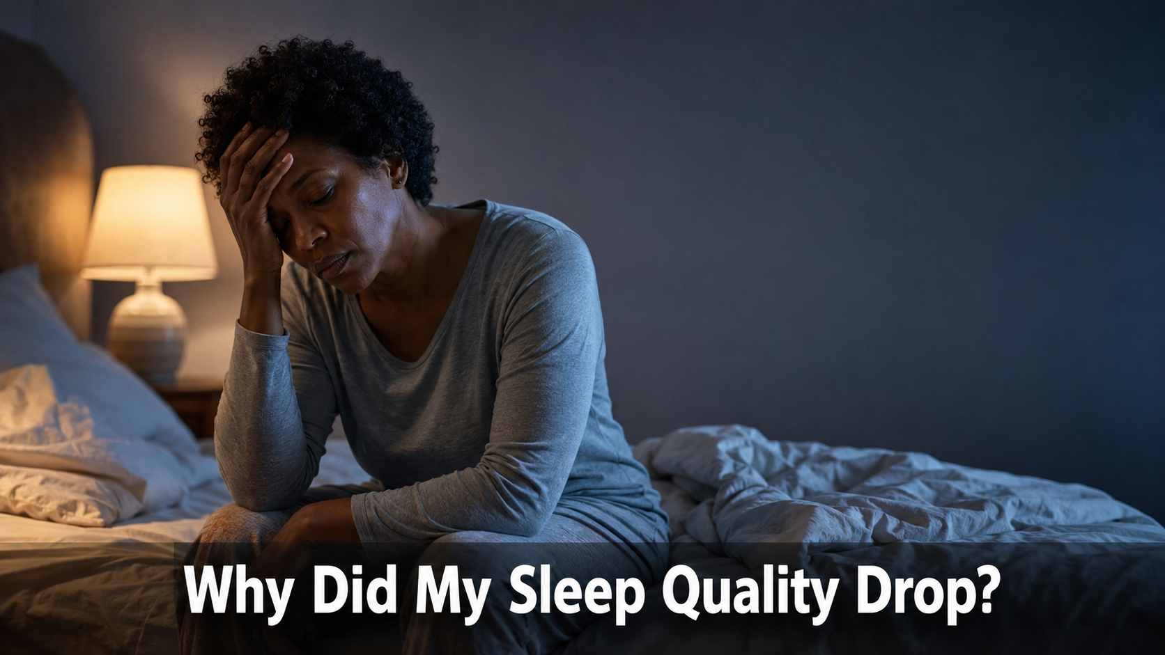 Why Did My Sleep Quality Drop Last Night? A Sleep Physician Explains