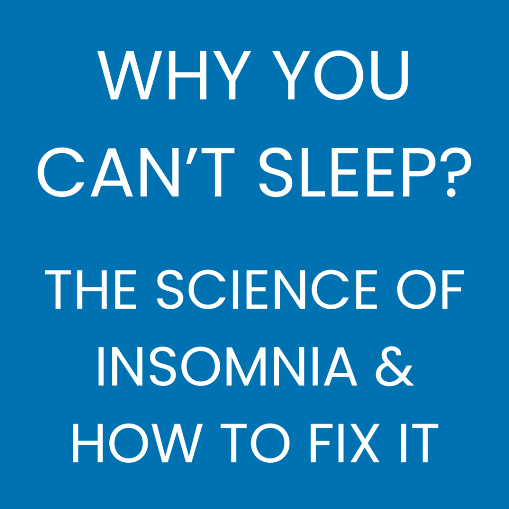 Why You Can’t Sleep