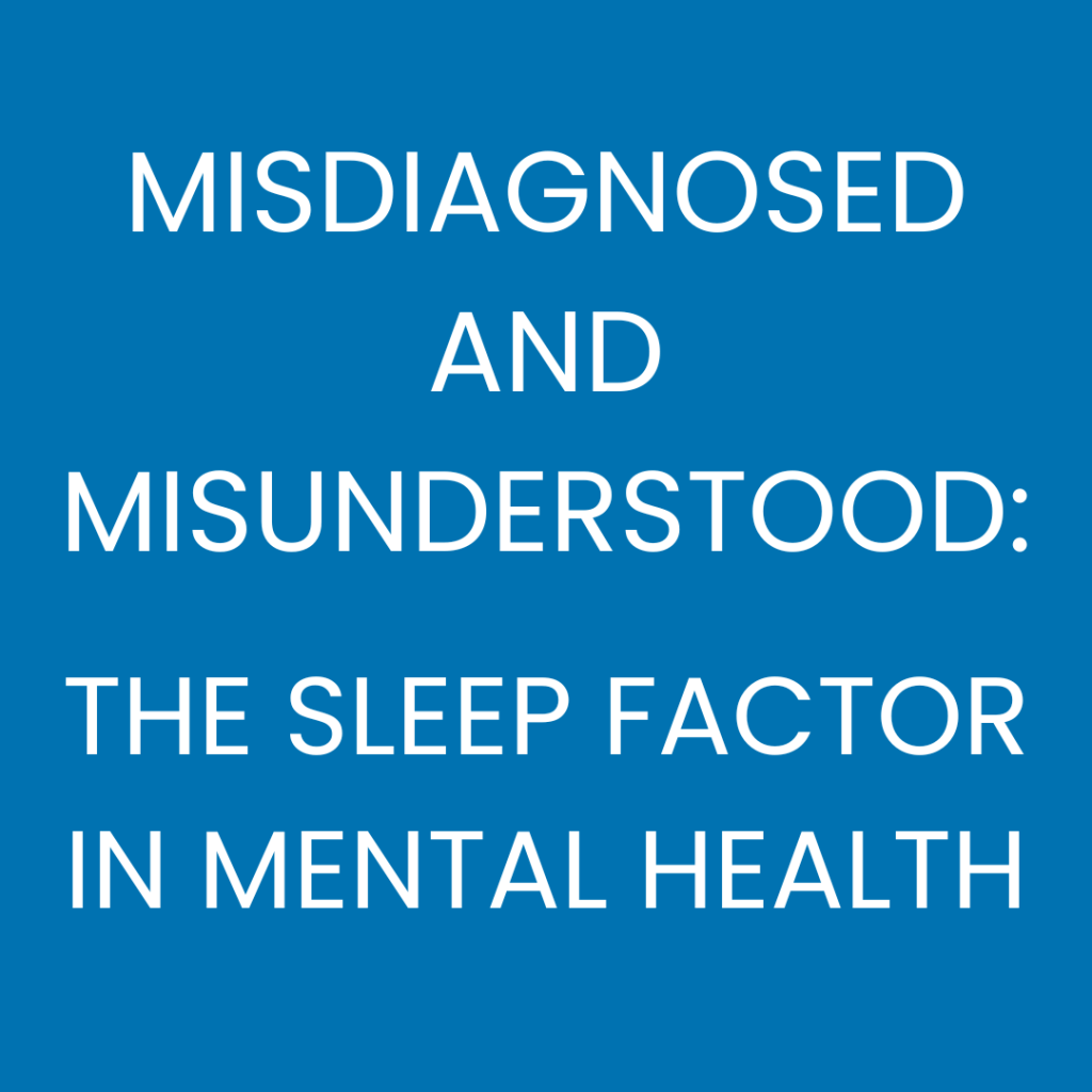 Misdiagnosed and Misunderstood: Recognizing Sleep Disorders